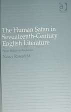 The Human Satan in Seventeenth-Century English Literature: From Milton to Rochester