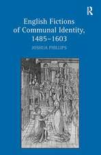 English Fictions of Communal Identity, 1485�1603