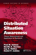 Distributed Situation Awareness: Theory, Measurement and Application to Teamwork