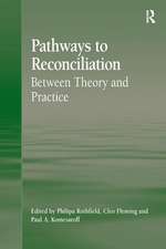 Pathways to Reconciliation: Between Theory and Practice