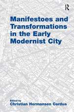 Manifestoes and Transformations in the Early Modernist City