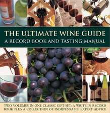 The Ultimate Wine Guide: A Record Book and Tasting Manual