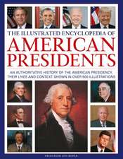 The Illustrated Encyclopedia of American Presidents