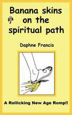 Banana Skins on the Spiritual Path