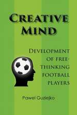 Creative Mind. Development of Free-Thinking Football Players