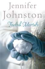 Johnston, J: Foolish Mortals