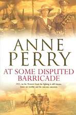 At Some Disputed Barricade (World War I Series, Novel 4)