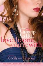 Ziegesar, C: Gossip Girl The Carlyles: Love The One You're W