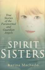 Spirit Sisters: True Stories of the Paranormal