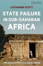 State Failure in Sub-Saharan Africa: The Crisis of Post-Colonial Order