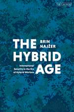 The Hybrid Age: International Security in the Era of Hybrid Warfare