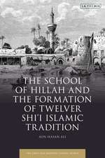 The School of Hillah and the Formation of Twelver Shi‘i Islamic Tradition