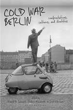 Cold War Berlin: Confrontations, Cultures, and Identities