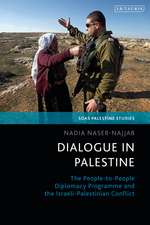 Dialogue in Palestine: The People-to-People Diplomacy Programme and the Israeli-Palestinian Conflict