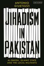 Jihadism in Pakistan: Al-Qaeda, Islamic State and the Local Militants