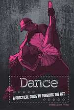 Dancing: A Practical Guide to Pursuing the Art