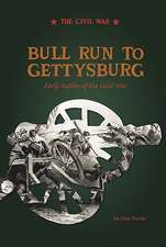 Bull Run to Gettysburg: Early Battles of the Civil War