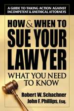 How & When to Sue Your Lawyer: What You Need to Know