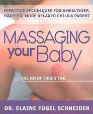 Massaging Your Baby: The Joy of Touch Thereapy