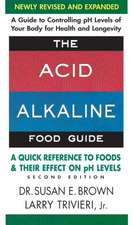 The Acid-Alkaline Food Guide - Second Edition: A Quick Reference to Foods & Their Efffect on PH Levels