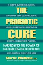 The Probiotic Cure: Harnessing the Power of Good Bacteria for Better Health