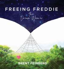 Freeing Freddie the Dream Weaver