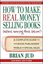 How to Make Real Money Selling Books, Second Edition