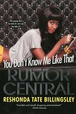 You Don't Know Me Like That: Rumor Central