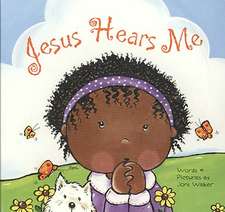 Jesus Hears Me