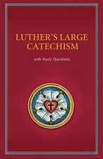 Luther's Large Catechism: With Study Questions