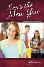 Sex & the New You: For Girls Ages 12-14