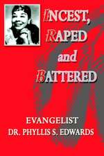 Incest, Raped and Battered