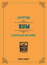 Enjoying Rum : A Tasting Guide and Journal