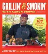 Smokin' and Grillin' with Aaron Brown