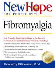 New Hope for People with Fibromyalgia: Your Friendly, Authoritative Guide to the Latest in Traditional and Complementary Solutions