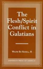 The Flesh/Spirit Conflict in Galatians