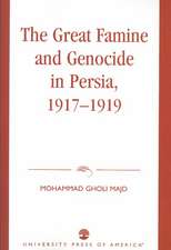 The Great Famine and Genocide in Persia, 1917-1919