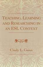 Teaching, Learning and Researching in an ESL Context