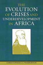 The Evolution of Crises and Underdevelopment in Africa