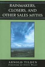 Rainmakers, Closers, and Other Sales Myths