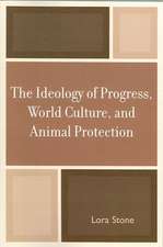 The Ideology of Progress, World Culture, and Animal Protection