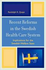 Recent Reforms in the Swedish Health Care System