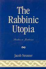 The Rabbinic Utopia