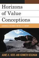 Horizons of Value Conceptions: Axiological Discourses for the 21st Century