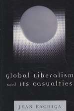 Global Liberalism and Its Casualties