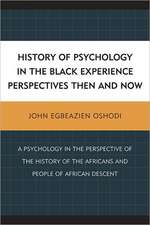 History of Psychology in the Black Experience Perspectives Then and Now