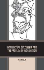 Intellectual Citizenship and the Problem of Incarnation