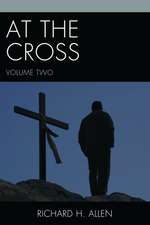 At the Cross: Volume 2