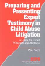 Preparing and Presenting Expert Testimony in Child Abuse Litigation