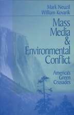 Mass Media and Environmental Conflict: America's Green Crusades